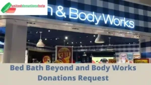 Bed Bath Beyond and Body Works Donations Request