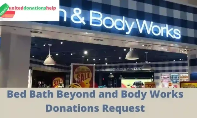 Bed Bath Beyond and Body Works Donations Request