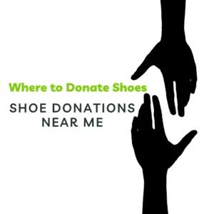 Where to Donate Shoes Near me - Shoe Donations near me